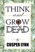 Think and Grow Dead