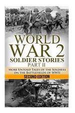 World War 2 Soldier Stories Part II