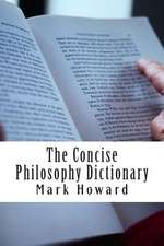 The Concise Philosophy Dictionary