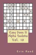 Easy Does It Alpha Sudoku Vol. 10