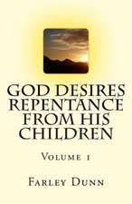 God Desires Repentance from His Children Vol 1