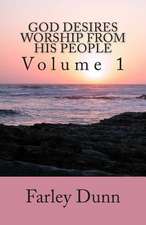 God Desires Worship from His People Vol. 1