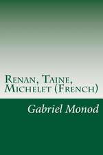 Renan, Taine, Michelet (French)