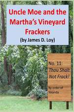 Uncle Moe and the Martha's Vineyard Frackers