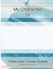 A Fiction Writer's Character Workbook