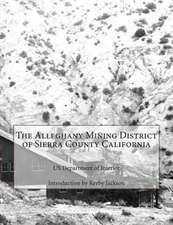 The Alleghany Mining District of Sierra County California