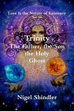 Trinity; The Father, the Son, the Holy Ghost