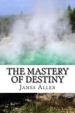 The Mastery of Destiny