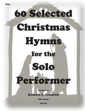 60 Selected Christmas Hymns for the Solo Performer-Tuba Version