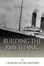 Building the RMS Titanic