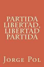 Partida Libertad, Libertad Partida