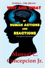 Eureka... the Brain! Why and What of Human Actions and Reactions