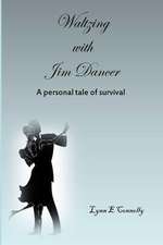 Waltzing with Jim Dancer