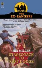 STAGECOACH TO FORT DODGE: EX-RANGERS #7: Wells Fargo and the Rise of the American Financial Services Industry