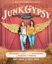 Junk Gypsy: Designing a Life at the Crossroads of Wander & Wonder