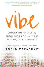 Your High Vibe Life: 7 Days to Detox and Design Your Optimal Health & Happiness Frequency