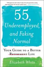 55, Underemployed, and Faking Normal