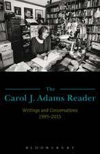 The Carol J. Adams Reader: Writings and Conversations 1995-2015