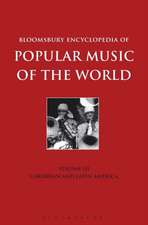 Bloomsbury Encyclopedia of Popular Music of the World, Volume 3: Locations - Caribbean and Latin America