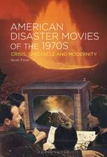 American Disaster Movies of the 1970s: Crisis, Spectacle and Modernity