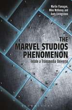 The Marvel Studios Phenomenon: Inside a Transmedia Universe