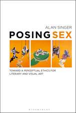 Posing Sex: Toward a Perceptual Ethics for Literary and Visual Art