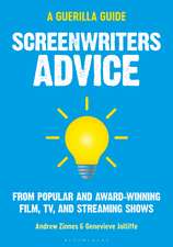 Screenwriters Advice: From Popular and Award Winning Film, TV, and Streaming Shows