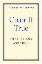 Color It True: Impressions of Cinema