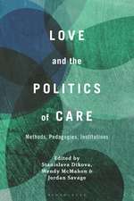 Love and the Politics of Care: Methods, Pedagogies, Institutions