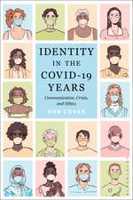 Identity in the COVID-19 Years: Communication, Crisis, and Ethics