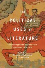 The Political Uses of Literature: Global Perspectives and Theoretical Approaches, 1920-2020