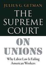 The Supreme Court on Unions – Why Labor Law Is Failing American Workers