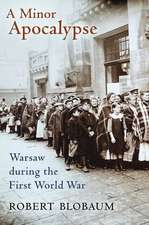 A Minor Apocalypse – Warsaw during the First World War