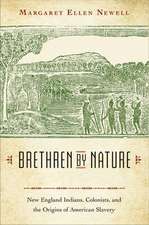 Brethren by Nature – New England Indians, Colonists, and the Origins of American Slavery