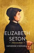 Elizabeth Seton – American Saint