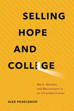 Selling Hope and College – Merit, Markets, and Recruitment in an Unranked School