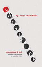 Sacrifice – My Life in a Fascist Militia