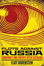 Plots against Russia – Conspiracy and Fantasy after Socialism