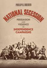 National Secession – Persuasion and Violence in Independence Campaigns