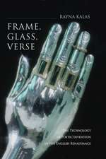 Frame, Glass, Verse – The Technology of Poetic Invention in the English Renaissance