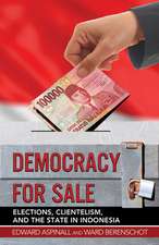 Democracy for Sale – Elections, Clientelism, and the State in Indonesia