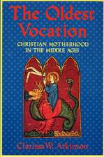 The Oldest Vocation – Christian Motherhood in the Medieval West