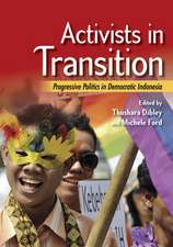 Activists in Transition – Progressive Politics in Democratic Indonesia