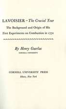 Lavoisier – the Crucial Year – The Background and Origin of His First Experiments on Combustion in 1772