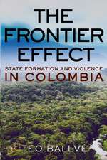 The Frontier Effect – State Formation and Violence in Colombia