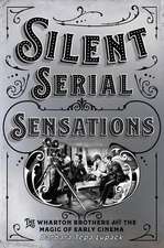 Silent Serial Sensations – The Wharton Brothers and the Magic of Early Cinema