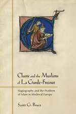 Cluny and the Muslims of La Garde–Freinet – Hagiography and the Problem of Islam in Medieval Europe