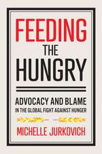 Feeding the Hungry – Advocacy and Blame in the Global Fight against Hunger