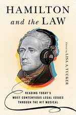 Hamilton and the Law – Reading Today`s Most Contentious Legal Issues through the Hit Musical