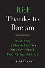 Rich Thanks to Racism – How the Ultra–Wealthy Profit from Racial Injustice